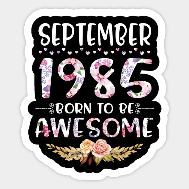 Happy Birthday 35 Years old to me you nana mommy daughter September 1985 Born To Be Awesome Sticker by joandraelliot